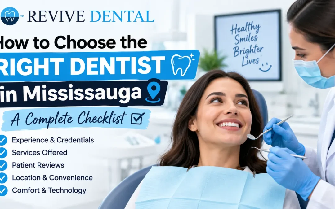 How to Choose the Right Dentist in Mississauga: A Complete Checklist