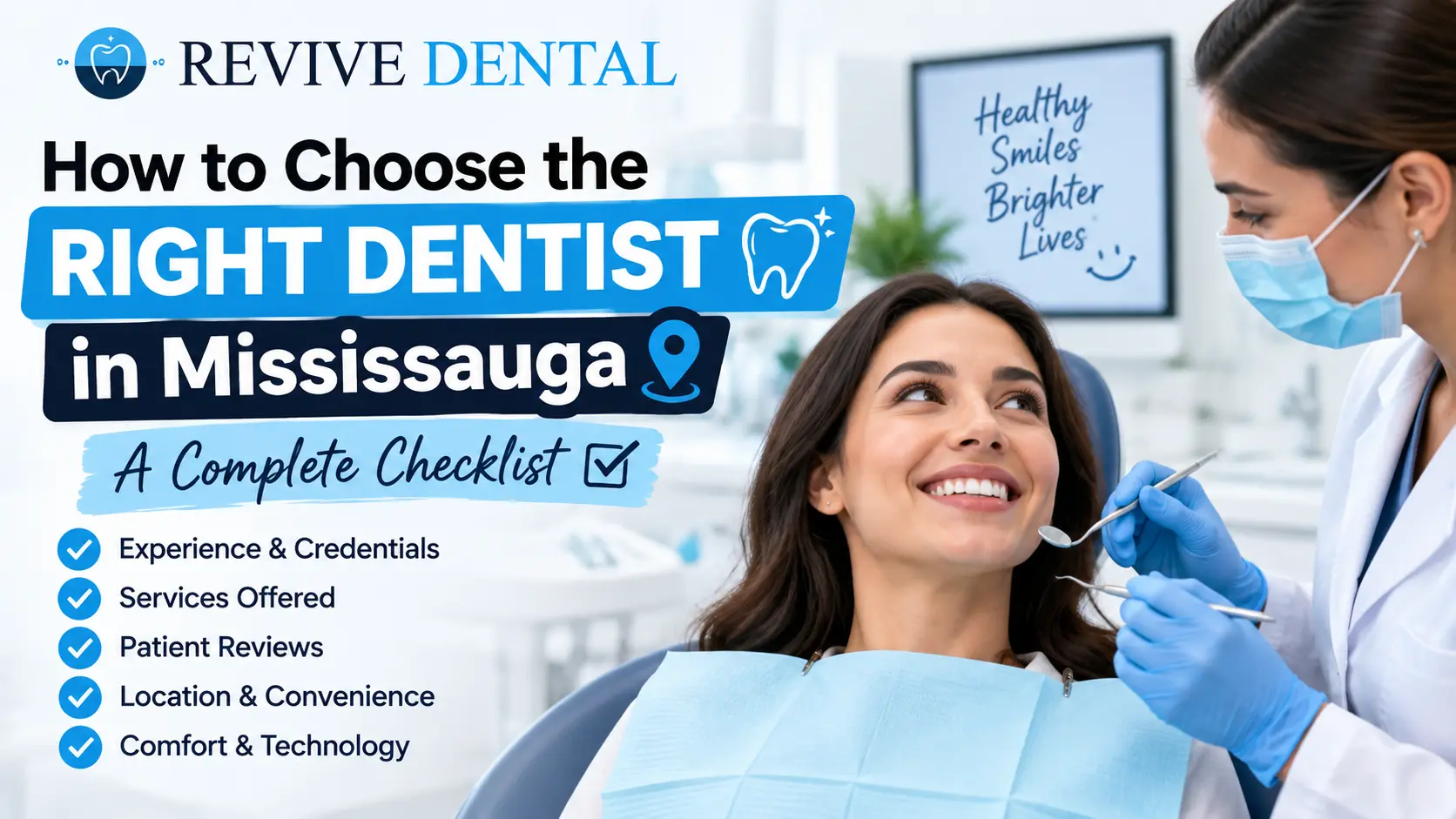 How to Choose the Right Dentist in Mississauga: A Complete Checklist by Revive Dental Mississauga, highlighting experience, services, patient reviews, location, comfort, and technology.